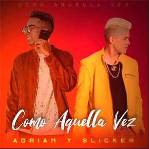 Álbum Como Aquella Vez de Adrián y Slicker