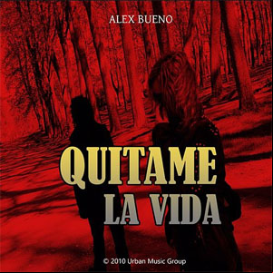 Álbum Quítame La Vida de Alex Bueno