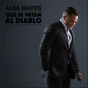 Álbum Que Se Vayan Al Diablo de Alex Matos