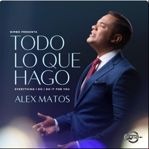 Álbum Todo Lo Que Hago Lo Hago Por Ti de Alex Matos