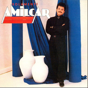 Álbum Solamente Amilcar de Amílcar Boscán