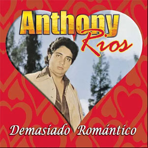 Álbum Demasiado Romántico de Anthony Rios