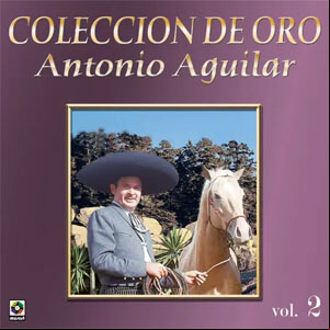Álbum Colección De Oro: Corridos, Vol. 2 de Antonio Aguilar