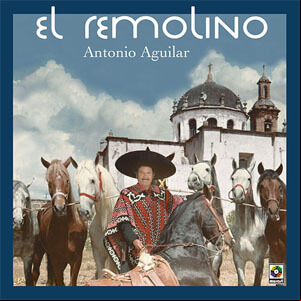 Álbum El Remolino de Antonio Aguilar