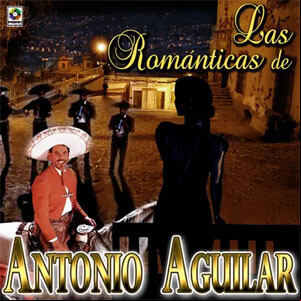 Álbum Las Románticas De Antonio Aguilar de Antonio Aguilar