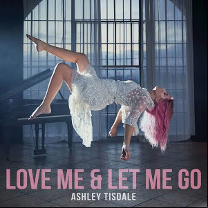 Álbum Love Me & Let Me Go de Ashley Tisdale