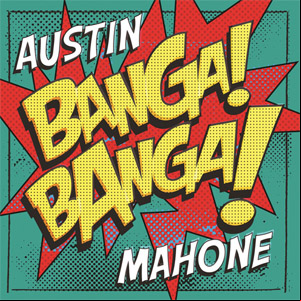 Álbum Banga! Banga! de Austin Mahone