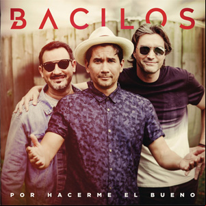 Álbum Por Hacerme El Bueno de Bacilos