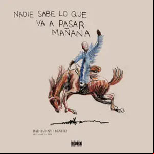 Álbum Nadie Sabe Lo Que Va A Pasar Mañana de Bad Bunny