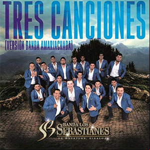 Álbum Tres Canciones (Versión Banda Amariachada) de Banda Los Sebastianes