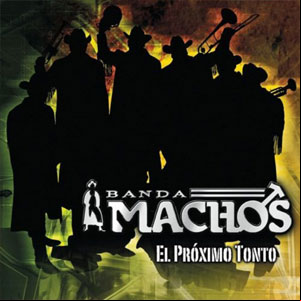Álbum El Próximo Tonto de Banda Machos