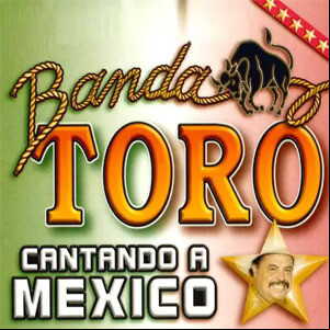 Álbum Cantando a México de Banda Toro