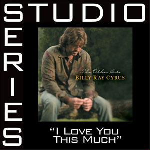 Álbum I Love You This Much (Studio Series Performance Track) - EP de Billy Ray Cyrus