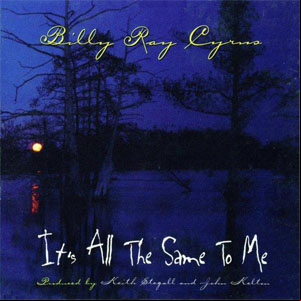 Álbum It's All The Same To Me de Billy Ray Cyrus