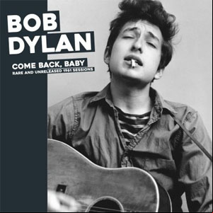 Álbum Come Back, Baby: Rare And Unreleased 1961 Sessions de Bob Dylan