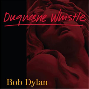 Álbum Duquesne Whistle de Bob Dylan