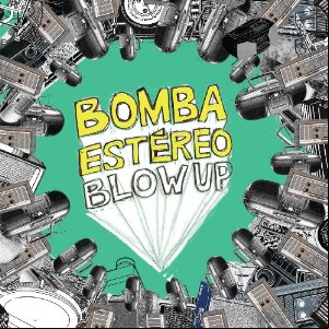 Álbum Blow Up de Bomba Estéreo