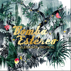 Álbum Elegancia Tropical de Bomba Estéreo