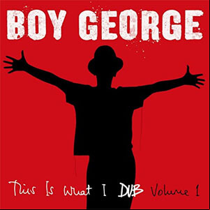 Álbum This Is What I Dub, Vol. 1 de Boy George