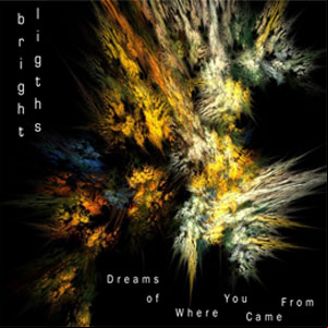 Álbum Dreams of Where You Came From de Bright Lights