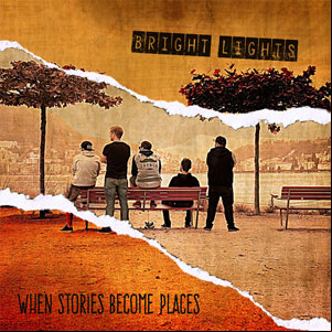 Álbum When Stories Become Places de Bright Lights