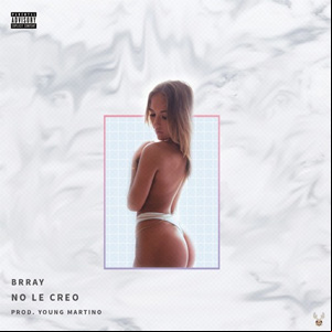 Álbum No Le Creo de Brray