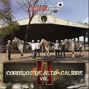 Álbum Corridos De Alto Calibre (Vol. II) de Calibre 50