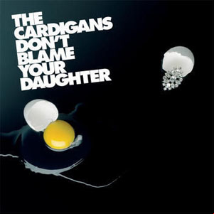 Álbum Don't Blame Your Daughter  de Cardigans