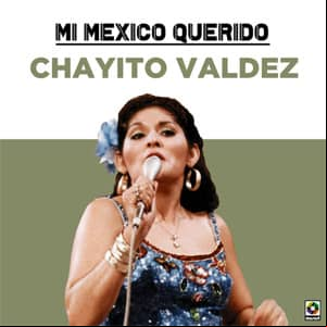 Álbum Mi México Querido de Chayito Valdez