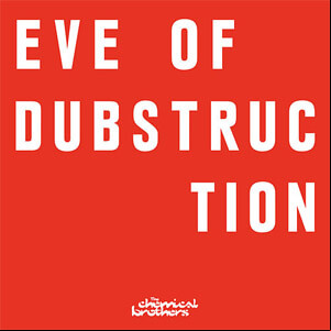 Álbum Eve Of Dubstruction de Chemical Brothers