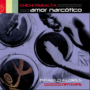 Álbum Amor Narcótico (Pablo Flores Remixes) de Chichi Peralta