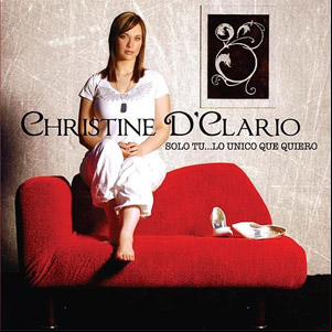 Álbum Solo Tú... Lo Único Que Quiero de Christine D'Clario