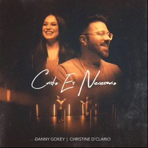 Álbum Cristo Es Necesario de Danny Gokey