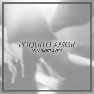 Álbum Poquito Amor de Dellafuente