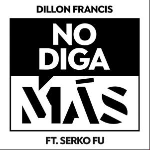 Álbum No Diga Más de Dillon Francis