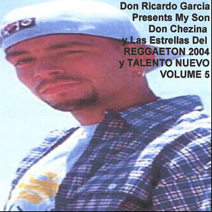 Álbum Don Ricardo Garcia Presents My Son Don Chezina y las Estrellas del Reggaeton 2004 de Don Chezina