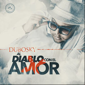 Álbum Al Diablo Con el Amor de Dubosky