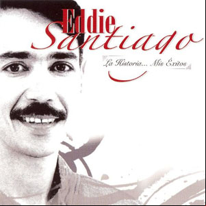 Álbum La Historia... Mis Éxitos de Eddie Santiago