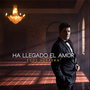 Álbum Ha Llegado el Amor de Eddy Herrera