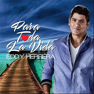 Álbum Para Toda La Vida de Eddy Herrera