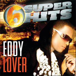 Álbum 6 Super Hits (Ep) de Eddy Lover