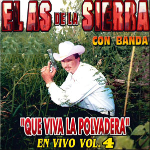 Álbum Que Viva la Polvadera Con Banda en Vivo, Vol.4 de El As de la Sierra
