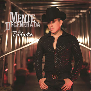 Álbum Mente Degenerada de El Bebeto