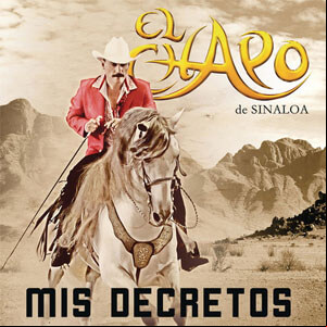 Álbum Mis Decretos de El Chapo de Sinaloa