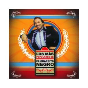 Álbum Los Más Populares Del Charrito Negro de El Charrito Negro