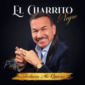 Álbum Todavía Me Quieres de El Charrito Negro