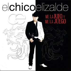 Álbum Me la Rifo y Me la Juego de El Chico Elizalde
