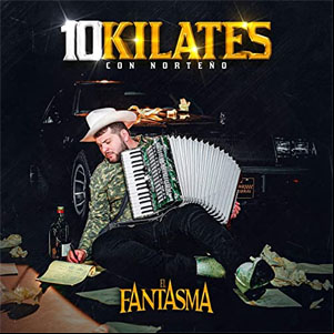 Álbum 10 Kilates (Con Norteño) de El Fantasma