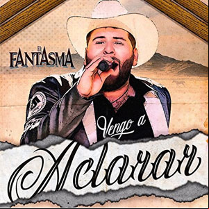 Álbum Vengo a Aclarar de El Fantasma