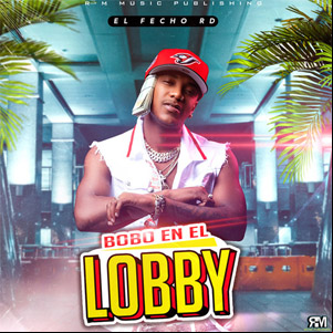 Álbum Bobo En El Lobby de El Fecho RD